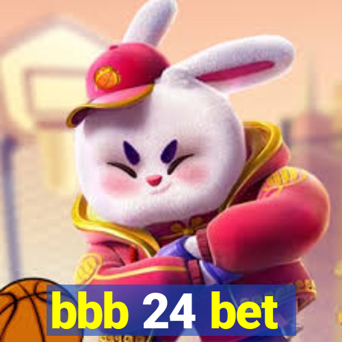 bbb 24 bet